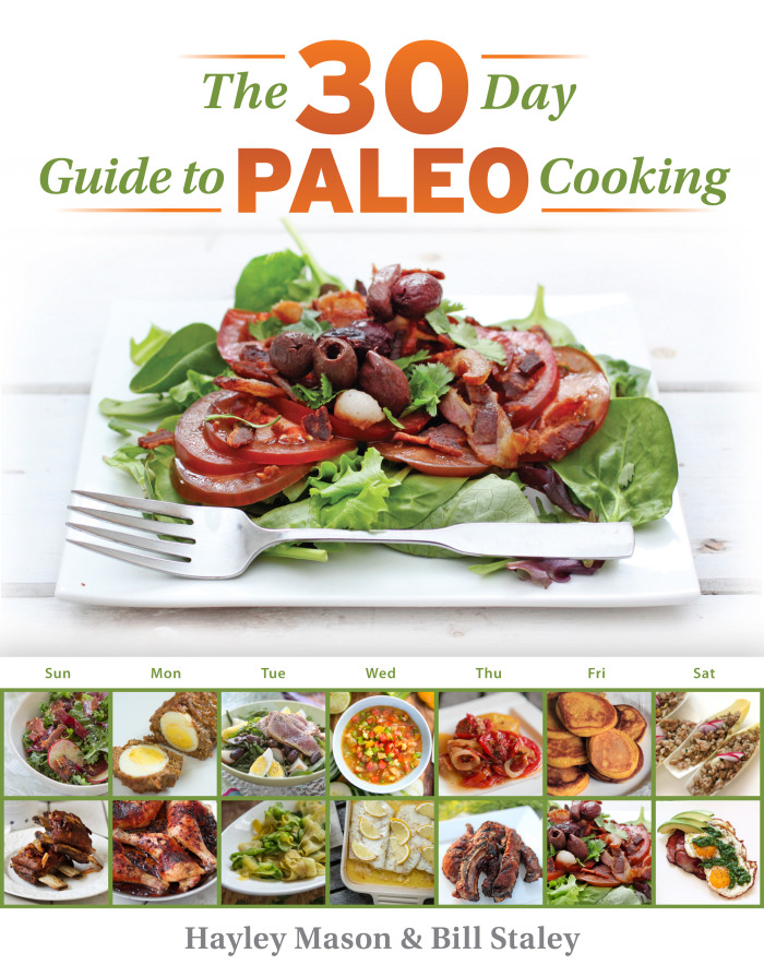 30 Day Guide to Paleo Cooking - Cookbook by Hayley Mason and Bill Staley