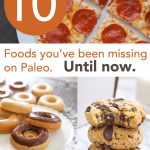 10 Foods you've been missing on Paleo, until now