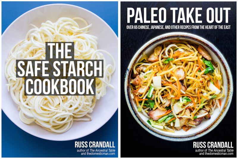 The Safe Starch Cookbook and Paleo Take Out by Russ Crandall